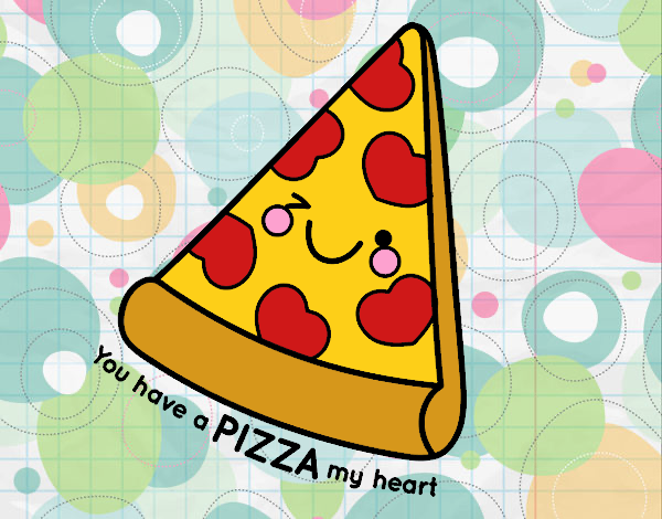 You have a pizza my heart