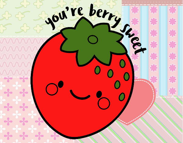 You're berry sweet