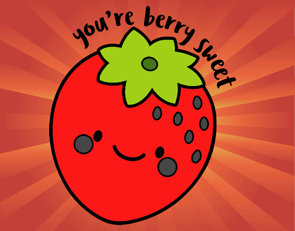 You're berry sweet