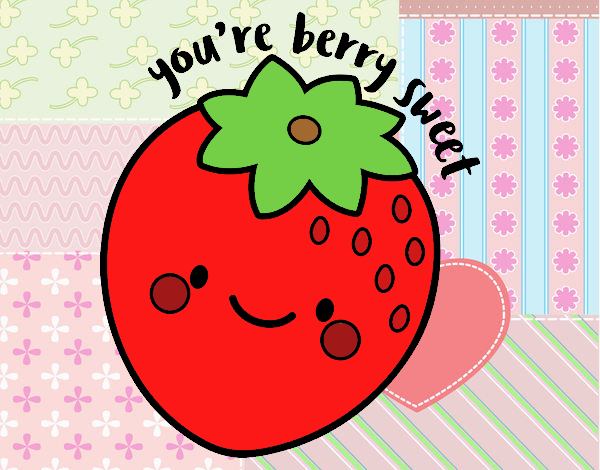 You're berry sweet