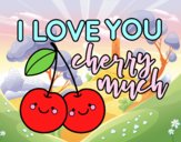 I love you cherry much