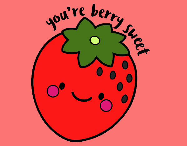 You're berry sweet