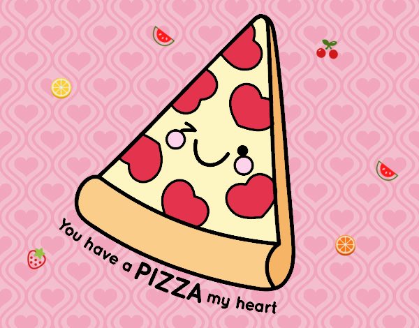 You have a pizza my heart