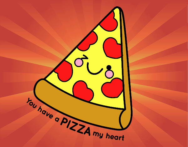 You have a pizza my heart