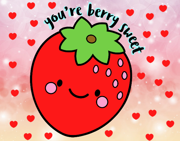 You're berry sweet