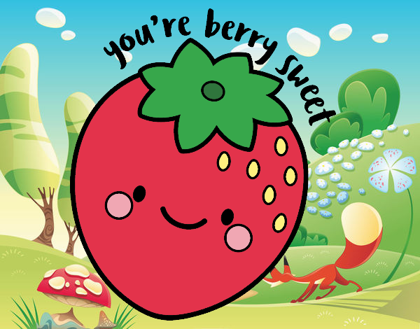 You're berry sweet