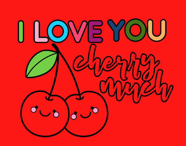 I love you cherry much