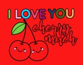 I love you cherry much