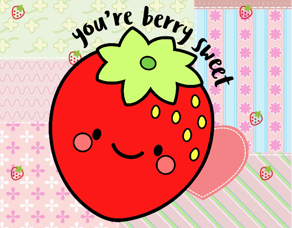 You're berry sweet