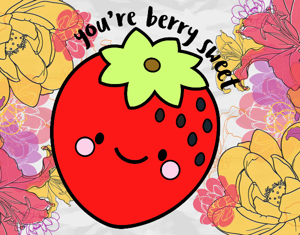 You're berry sweet