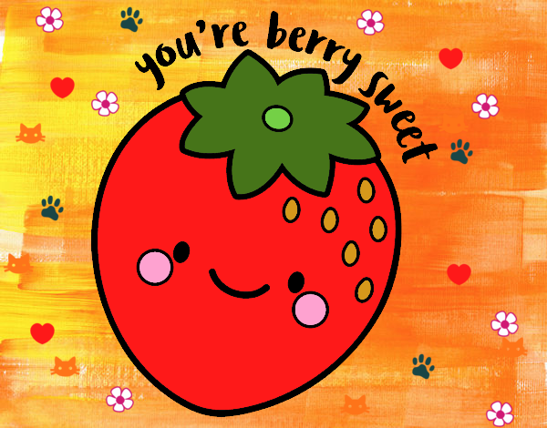 You're berry sweet