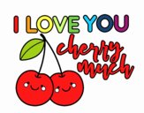 I love you cherry much