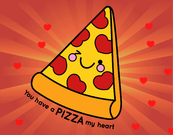 You have a pizza my heart