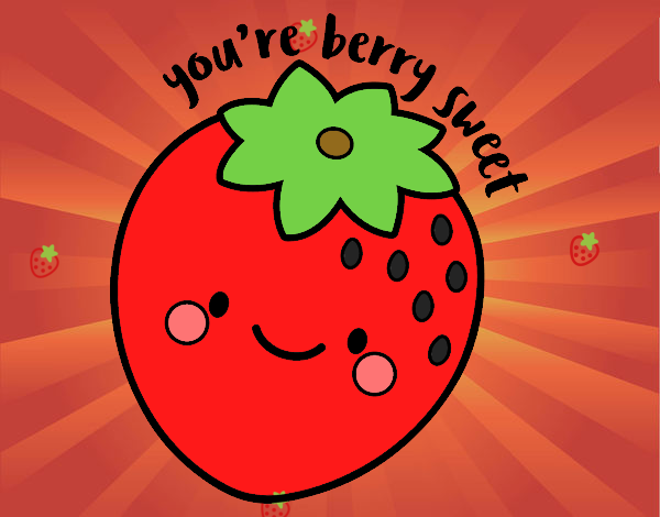 You're berry sweet