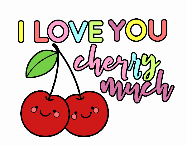 I love you cherry much