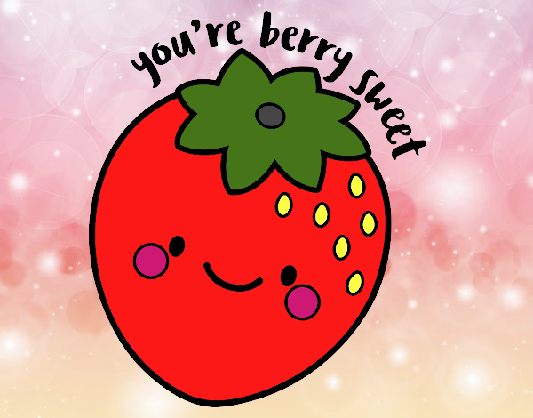 You're berry sweet