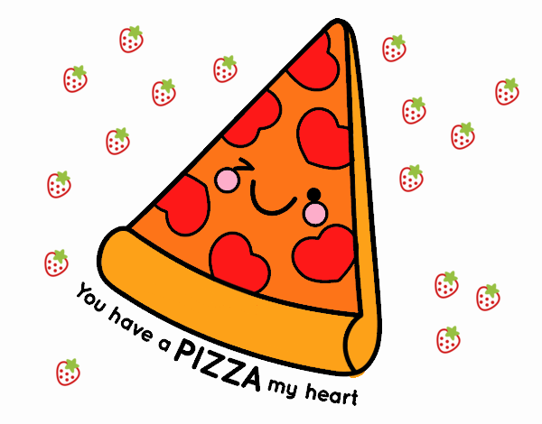 You have a pizza my heart