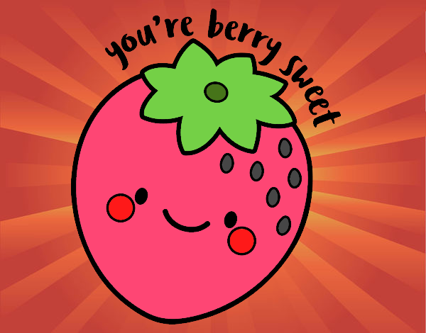 You're berry sweet