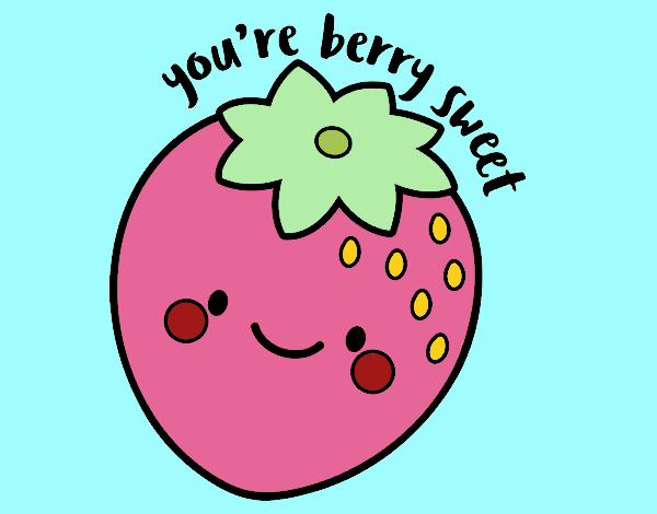 You're berry sweet