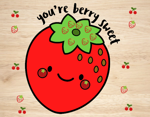 You're berry sweet