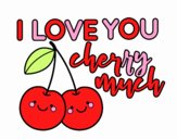 I love you cherry much