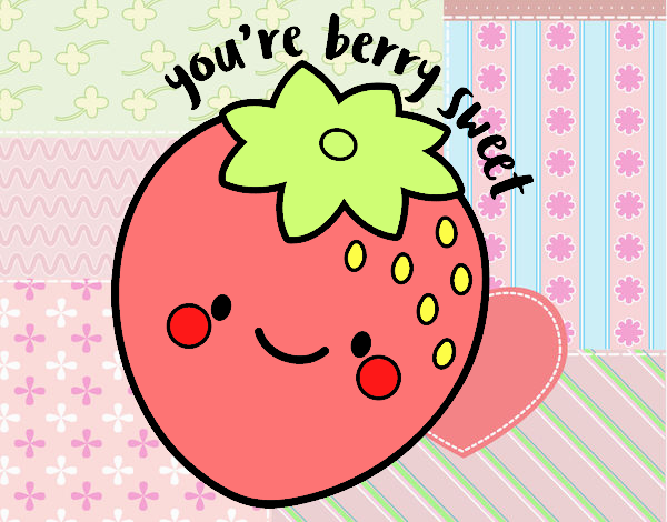 You're berry sweet