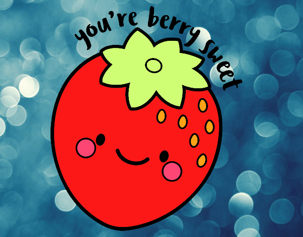 You're berry sweet