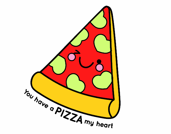 You have a pizza my heart