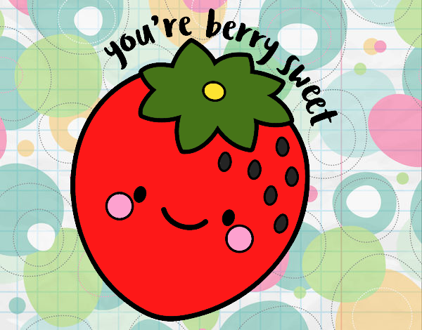 You're berry sweet