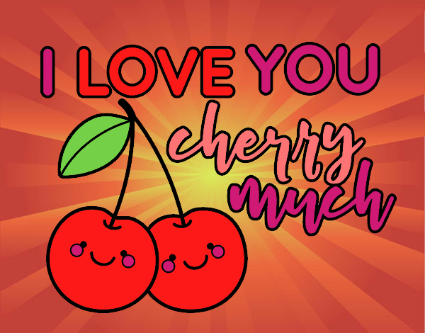 I love you cherry much