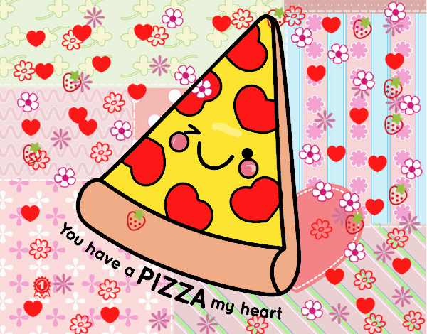 You have a pizza my heart