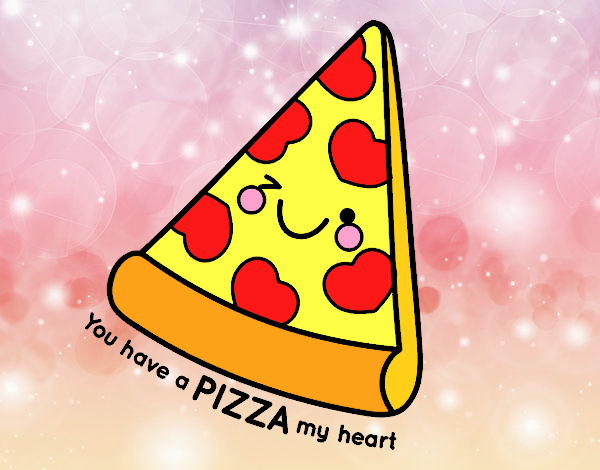 You have a pizza my heart