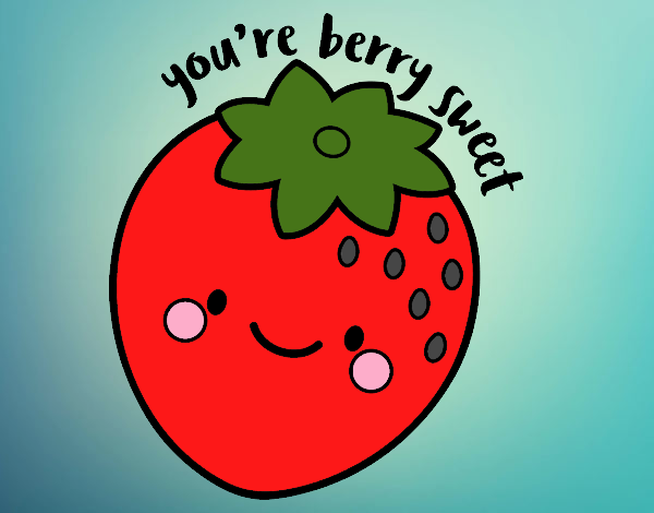 You're berry sweet