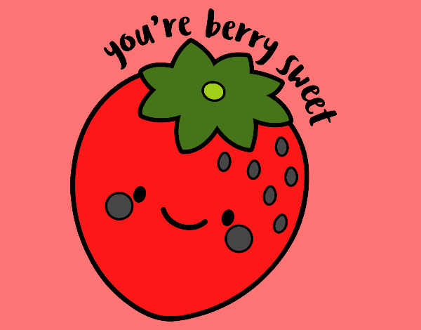 You're berry sweet