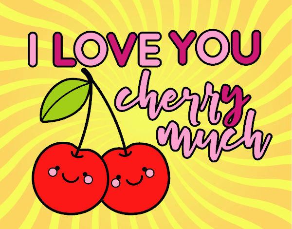 I love you cherry much