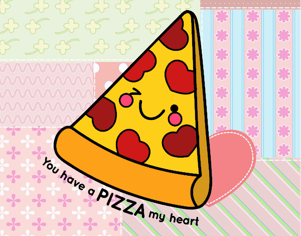 You have a pizza my heart