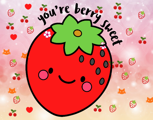 You're berry sweet