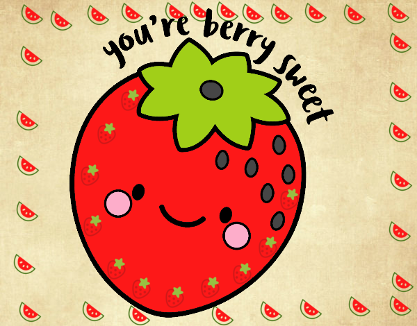 You're berry sweet