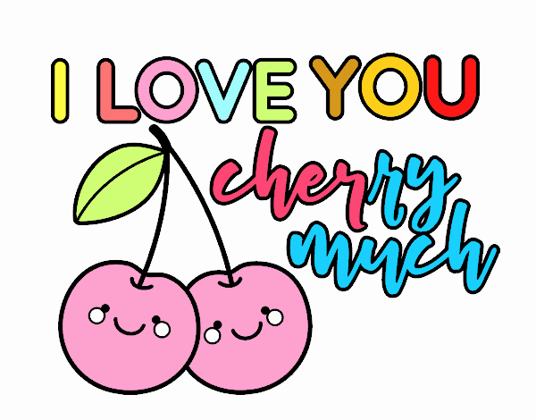 I love you cherry much