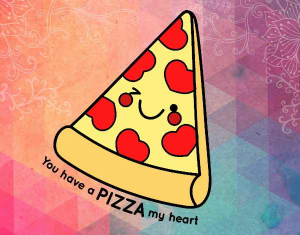 You have a pizza my heart