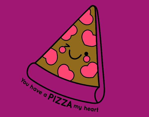 You have a pizza my heart