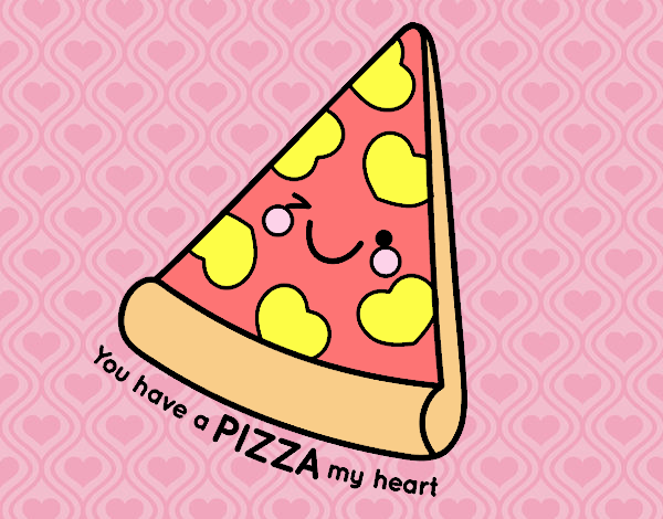 You have a pizza my heart