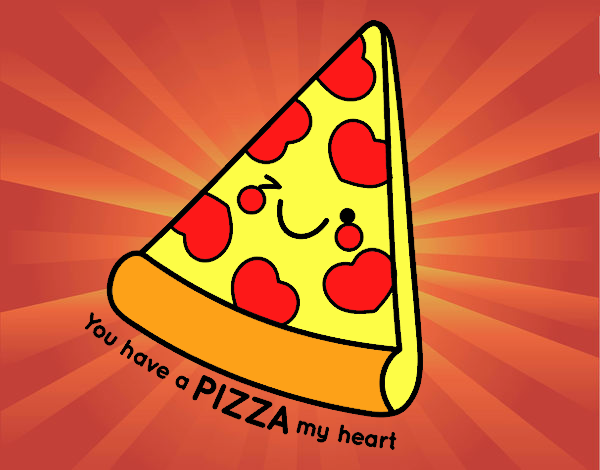 You have a pizza my heart