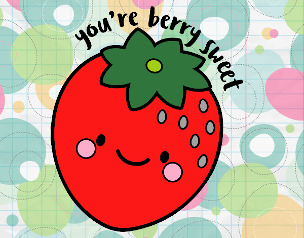 You're berry sweet