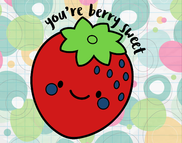 You're berry sweet