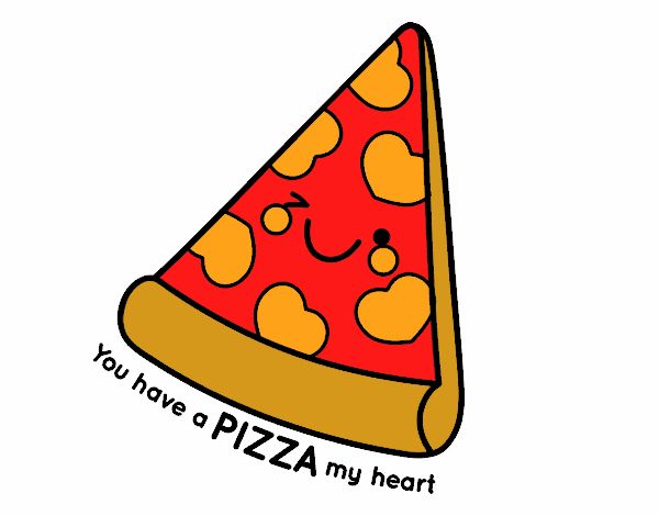 You have a pizza my heart