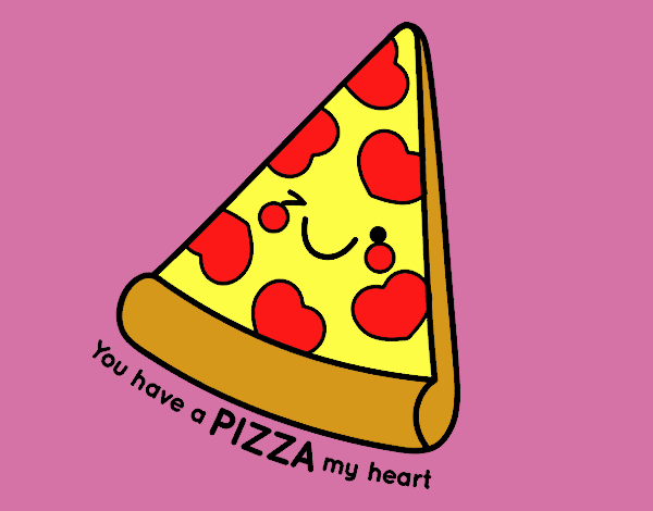 You have a pizza my heart