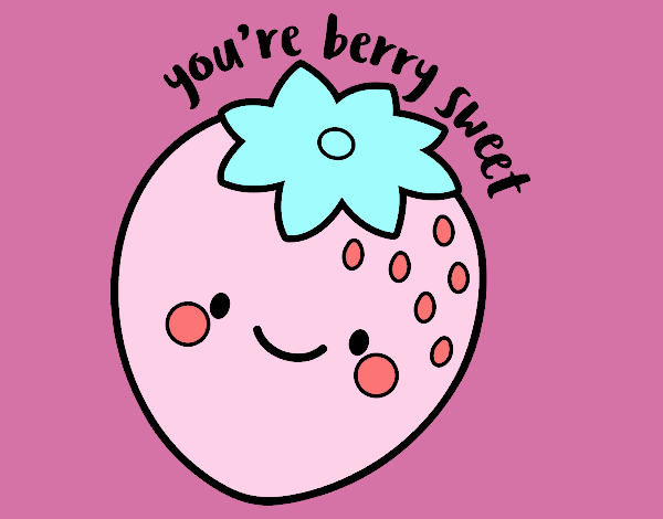 You're berry sweet