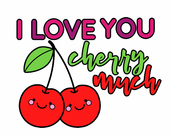 I love you cherry much