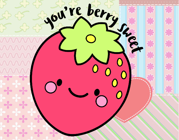 You're berry sweet